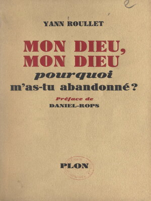 cover image of Mon Dieu, mon Dieu, pourquoi m'as-tu abandonné ?